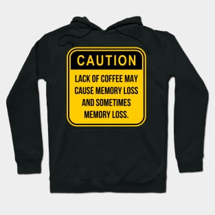 Caution lack of coffee Hoodie